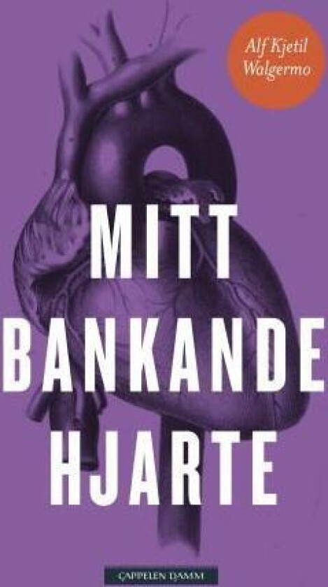 Mitt bankande hjarte av Alf Kjetil Walgermo