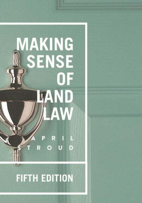 Making Sense of Land Law av April (Southampton Solent University Southampton) Stroud