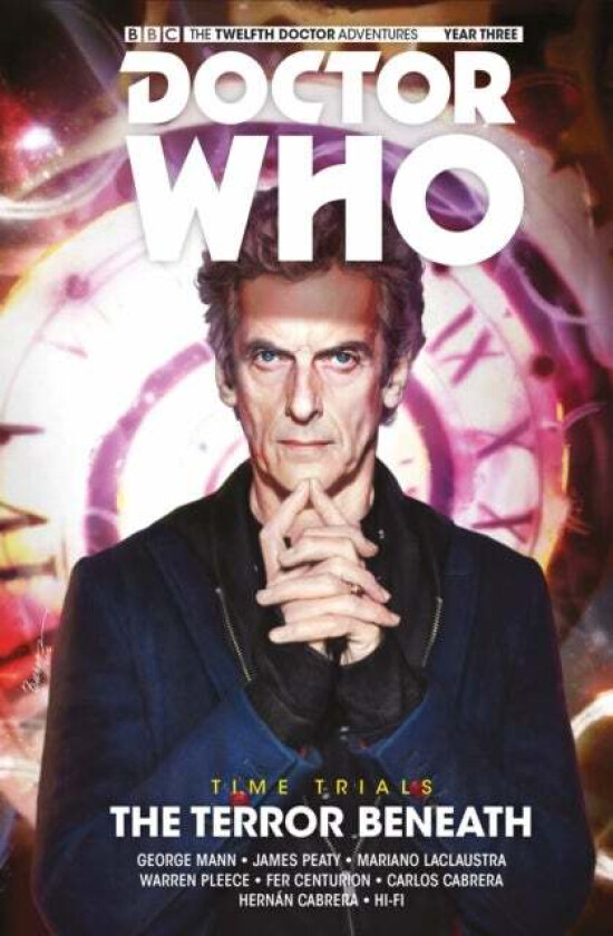 Doctor Who: The Twelfth Doctor: Time Trials Vol. 1: The Terror Beneath av George Mann, James Peaty