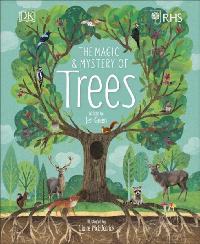 RHS The Magic and Mystery of Trees av Royal Horticultural Society (DK Rights) (DK IPL), Jen Green, Claire McElfatrick
