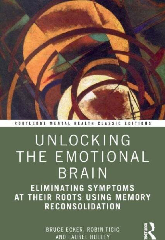 Unlocking the Emotional Brain av Bruce Ecker
