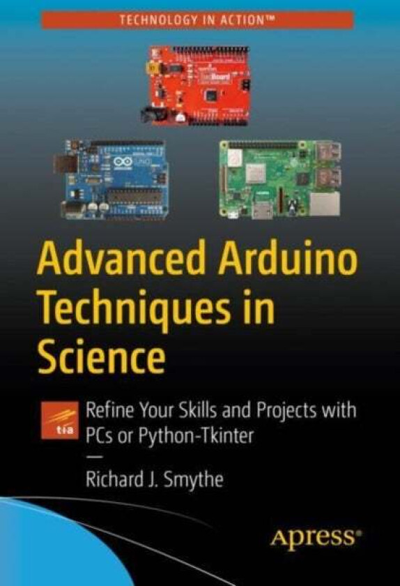 Advanced Arduino Techniques in Science av Richard J. Smythe