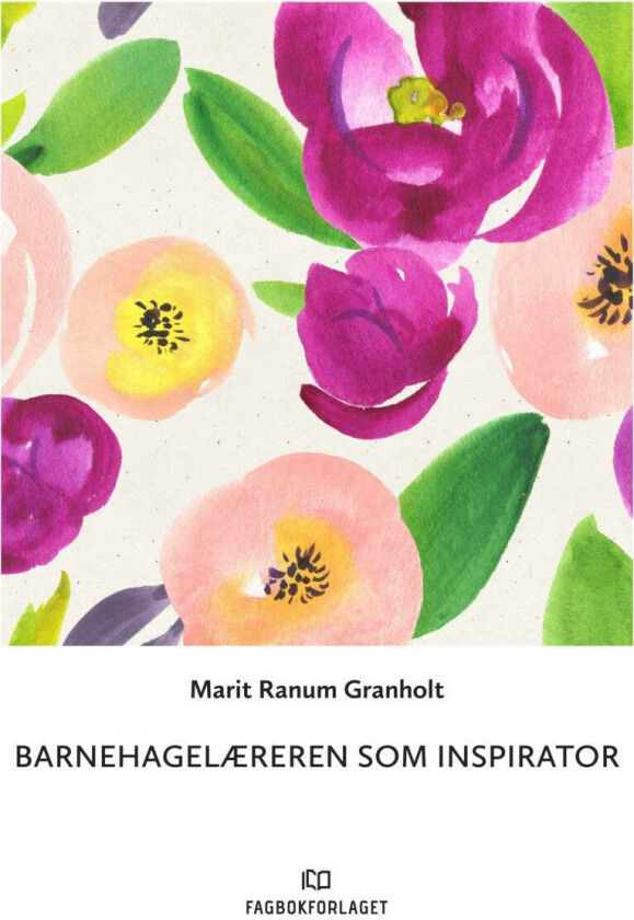 Barnehagelæreren som inspirator av Marit Ranum Granholt