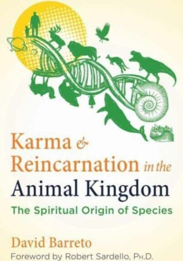 Karma and Reincarnation in the Animal Kingdom av David Barreto