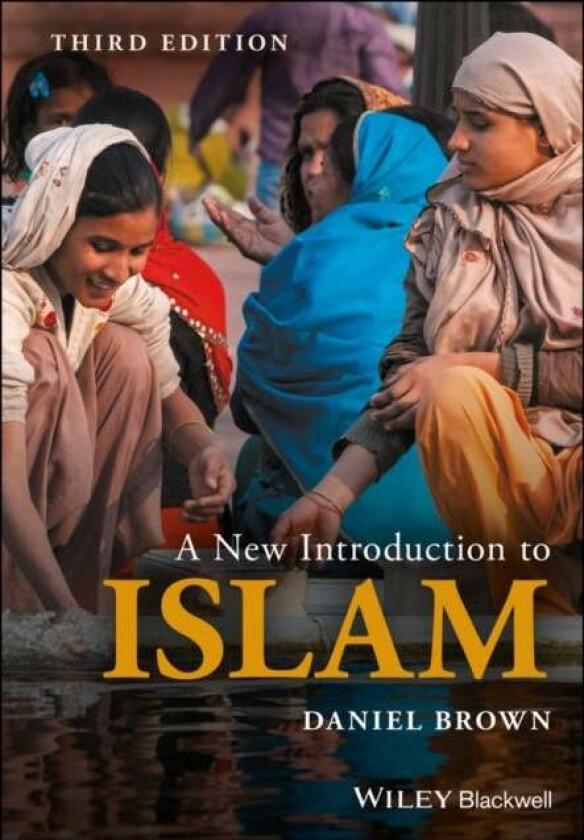A New Introduction to Islam av Daniel W. (Institute for the Study of Religion in the Middle East (ISRME)) Brown