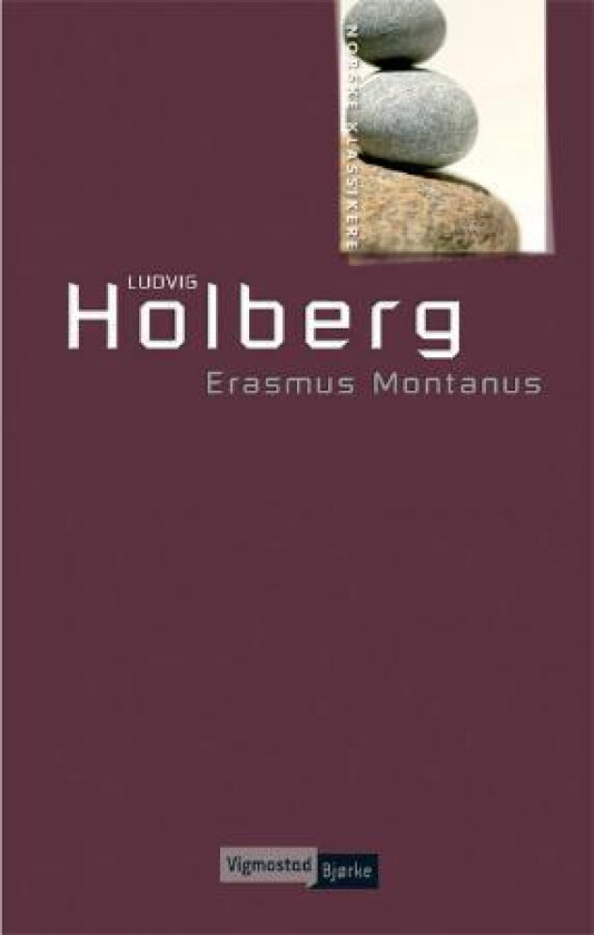 Erasmus Montanus, eller Rasmus Berg av Ludvig Holberg
