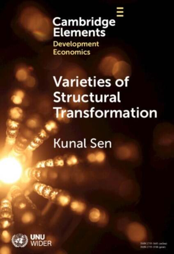 Varieties of Structural Transformation av Kunal (UNU-WIDER and University of Manchester) Sen