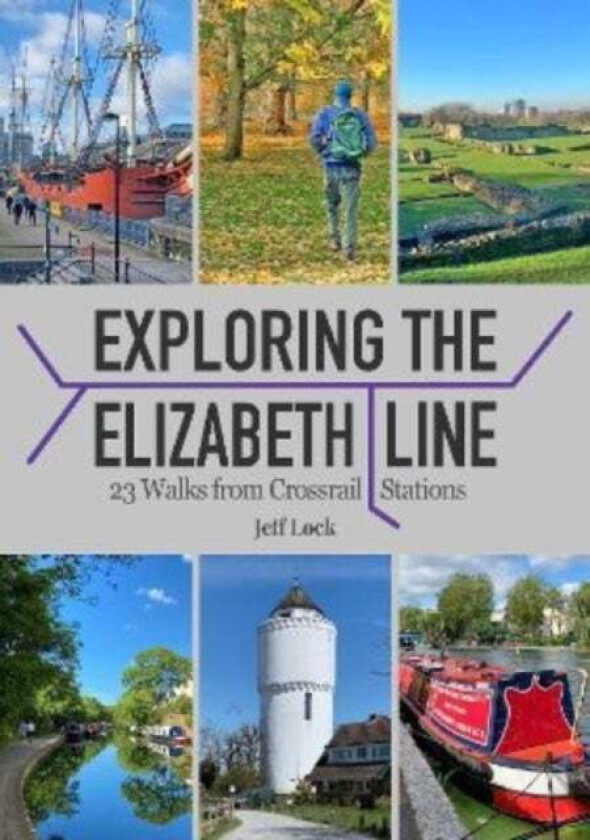 Exploring the Elizabeth Line av Jeff Lock