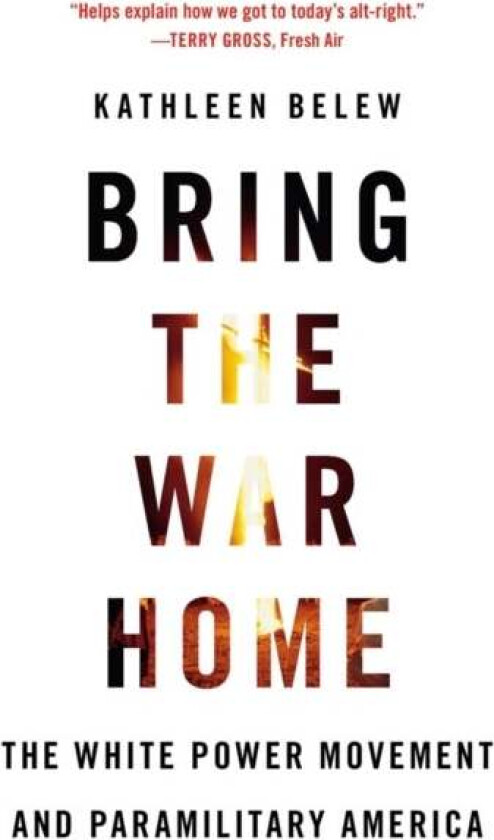 Bring the War Home av Kathleen Belew