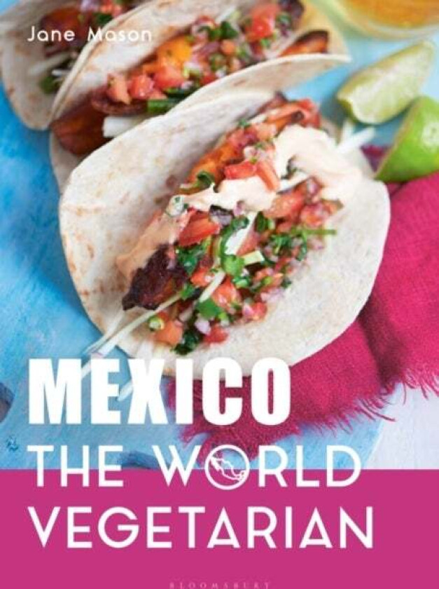 Mexico: The World Vegetarian av Jane Mason