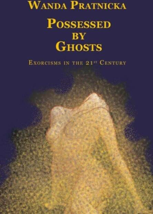 Possessed by Ghosts av Wanda Pratnicka