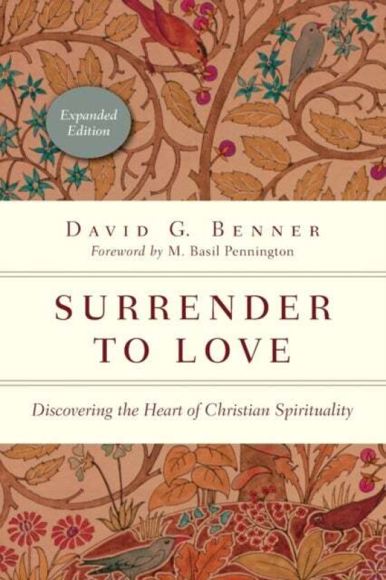 Surrender to Love - Discovering the Heart of Christian Spirituality av David G. Benner, M. Basil OCSO Pennington