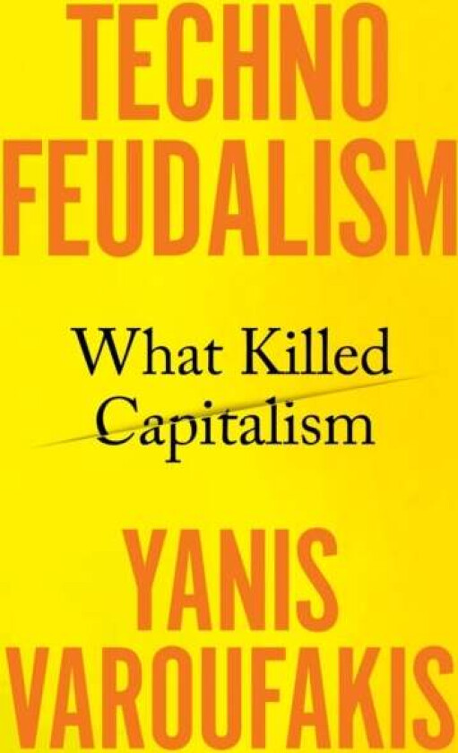Technofeudalism av Yanis Varoufakis