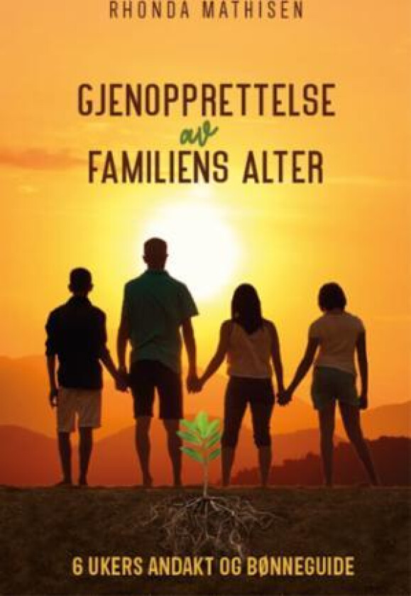 Gjenopprettelse av familiens alter av Rhonda Mathisen