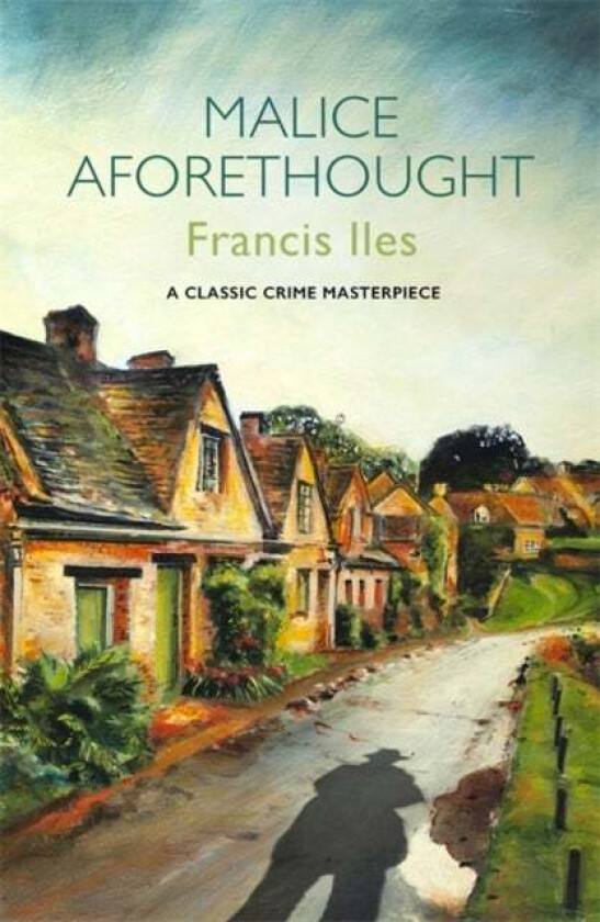 Malice Aforethought av Francis Iles