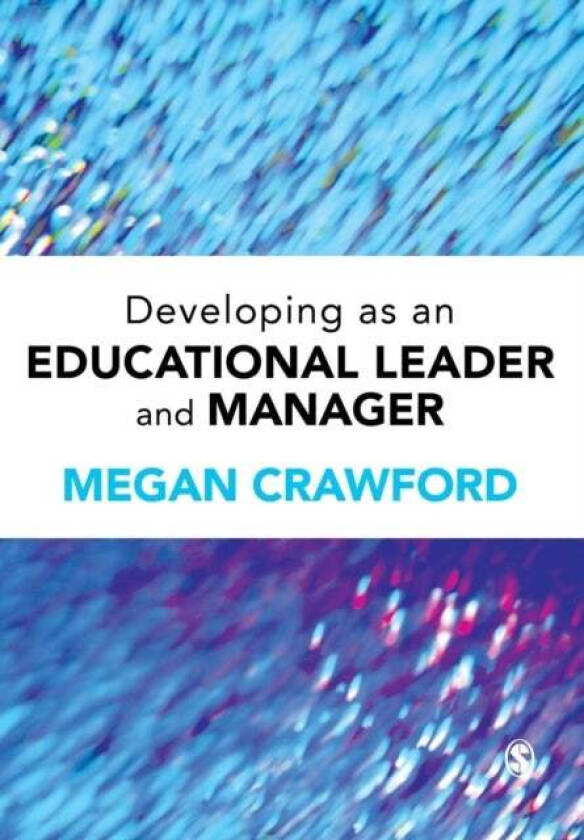 Developing as an Educational Leader and Manager av Megan Crawford