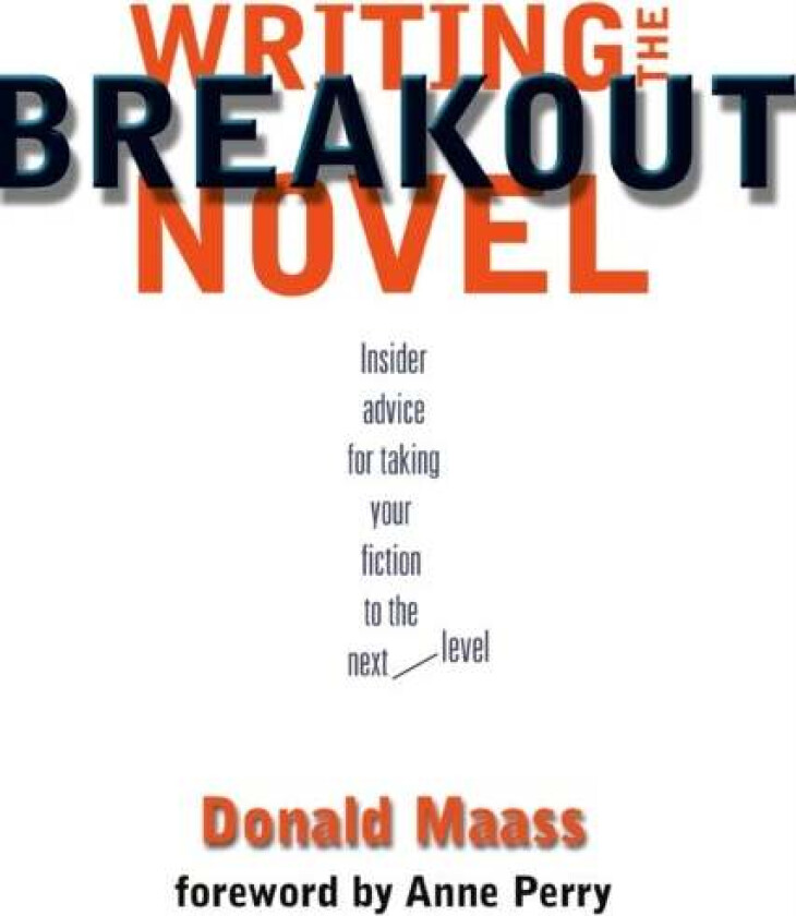 Writing the Breakout Novel av Donald Maass