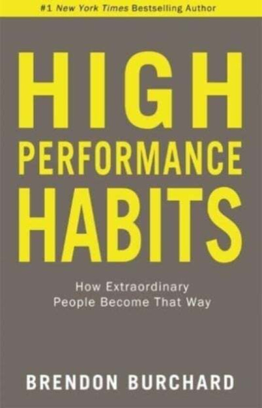 High Performance Habits av Brendon Burchard