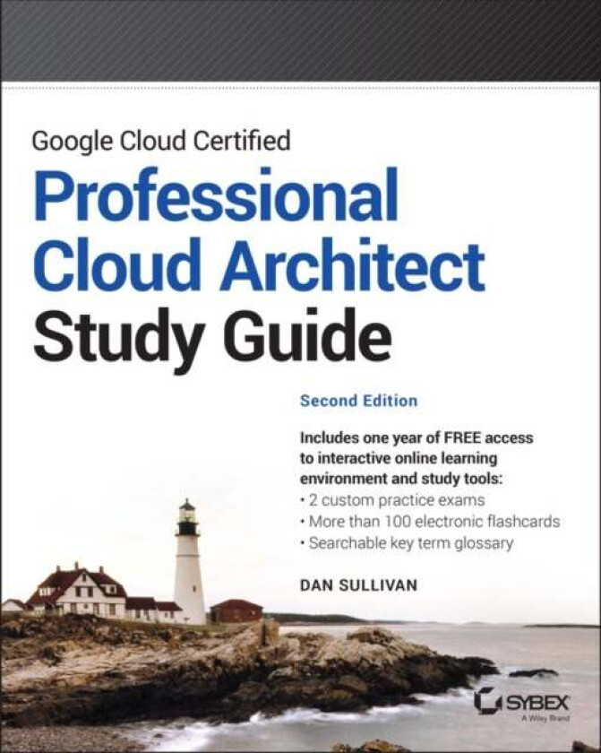 Google Cloud Certified Professional Cloud Architect Study Guide av Dan Sullivan