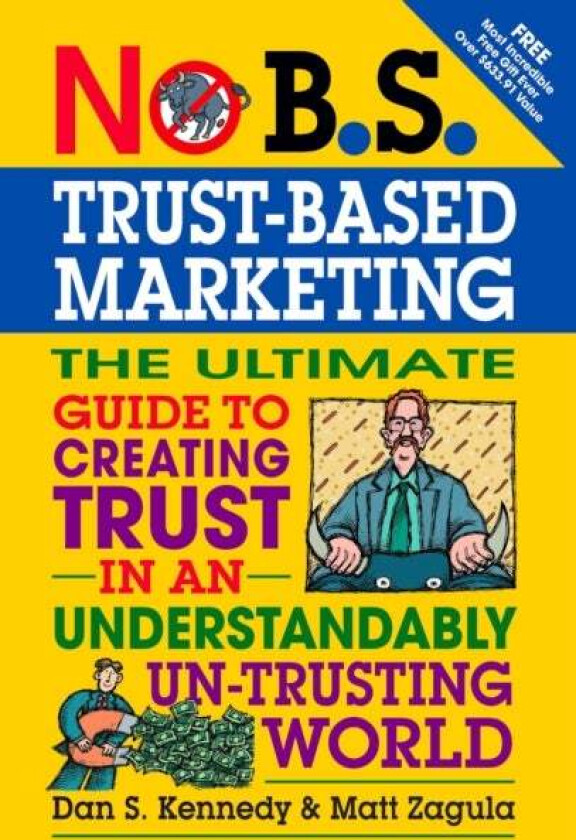 No B.S.Trust-Based Marketing av Dan Kennedy, Matt Zagula