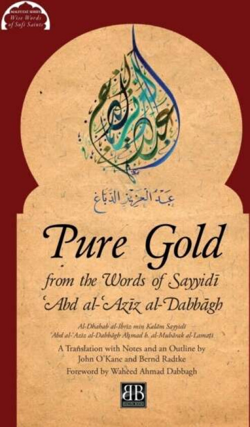 Pure Gold from the Words of Sayyid&#299; &#703;Abd al-&#703;Az&#299;z al-Dabb&#257;gh av Al-Lama&#7789, Sayyidi &#039;abd Al-&#039;aziz, mad B Al-