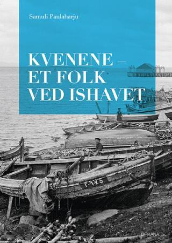 Kvenene - et folk ved Ishavet av Samuli Paulaharju