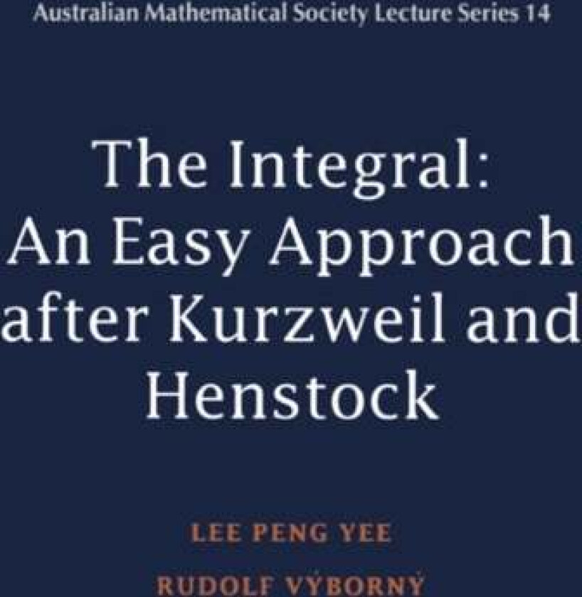 Integral av Lee Peng (The National Institute of Education Singapore) Yee, Rudolf (University of Queensland) Vyborny