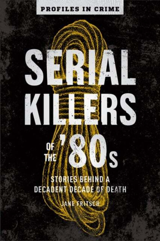 Serial Killers Of The 80s av J. Fritsch