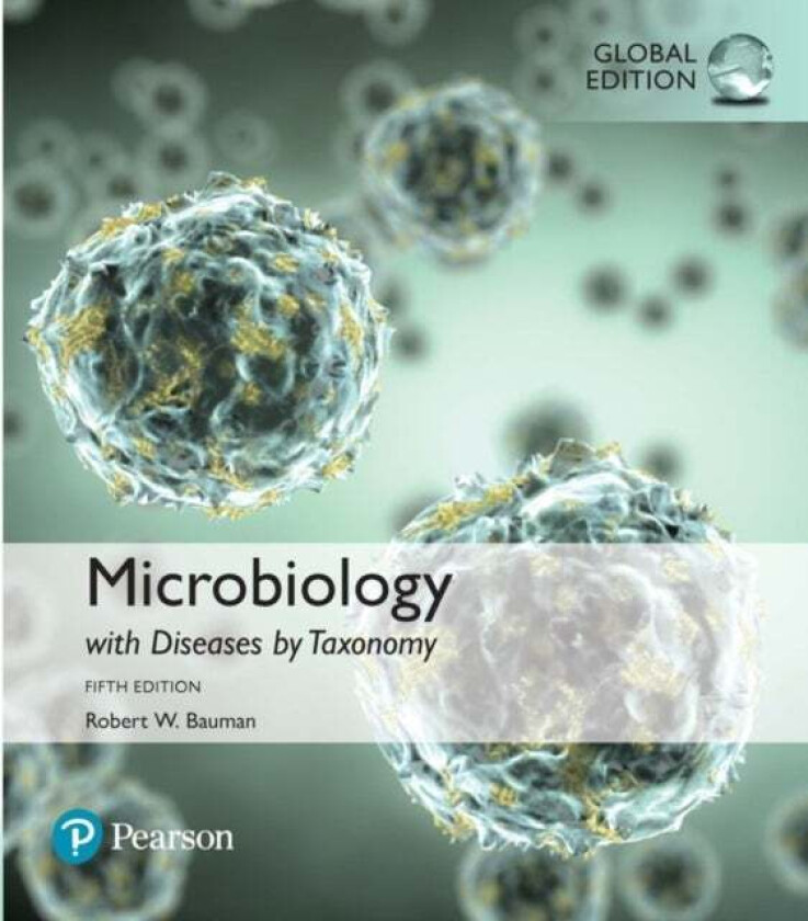 Microbiology with Diseases by Taxonomy, Global Edition av Robert Bauman