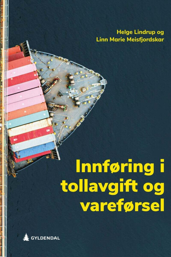 Innføring i tollavgift og vareførsel av Helge Lindrup, Linn Marie Meisfjordskar