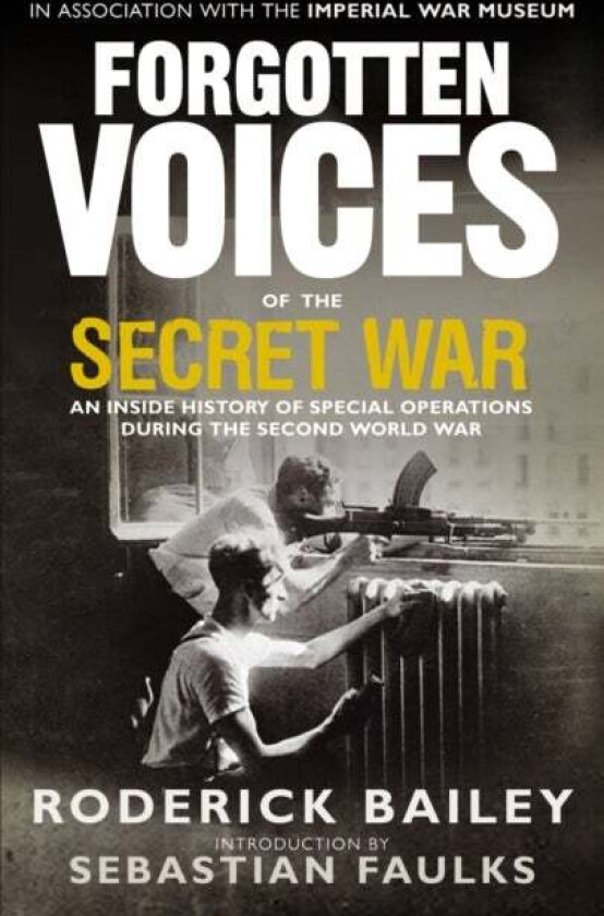 Forgotten Voices of the Secret War av Roderick Bailey