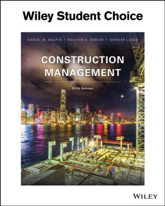 Construction Management av Daniel W. Halpin, Bolivar A. Senior, Gunnar Lucko
