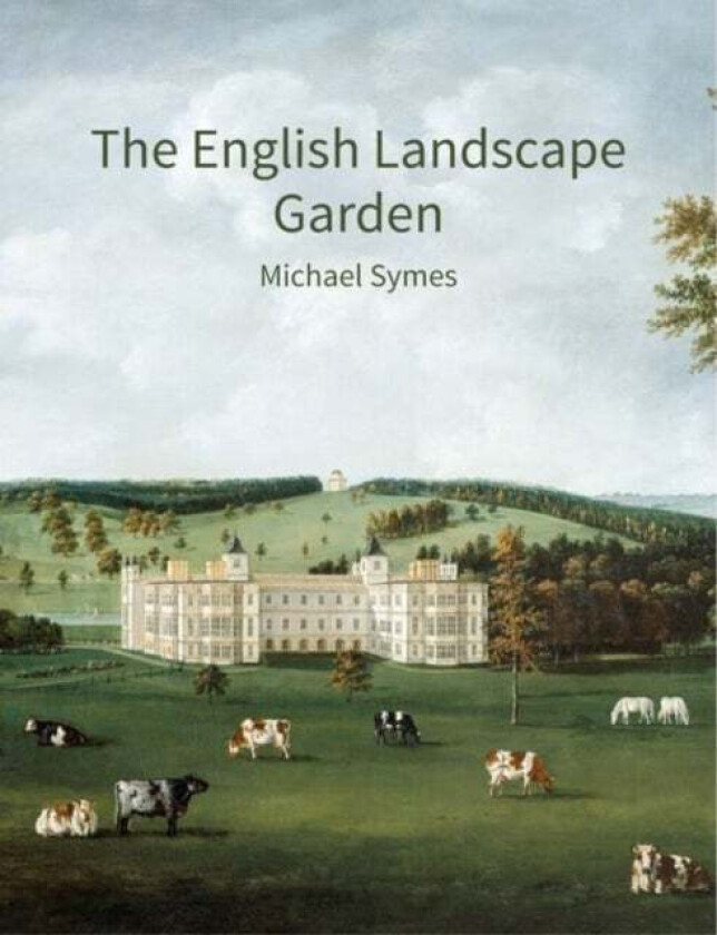 The English Landscape Garden av Michael Symes