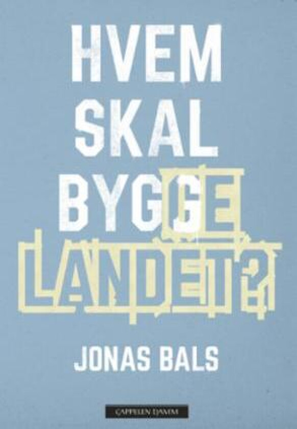 Hvem skal bygge landet? av Jonas Bals