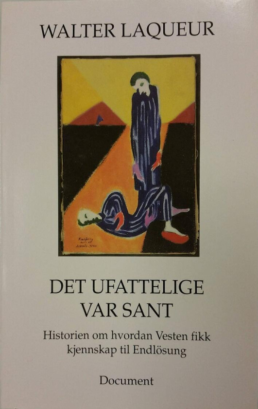 Det ufattelige var sant av Walter Laqueur