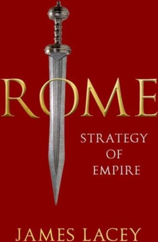 Rome av James (Course Director and Professor of Strategic Studies and Political Economy Course Director and Professor of Strategic Studies and Politic