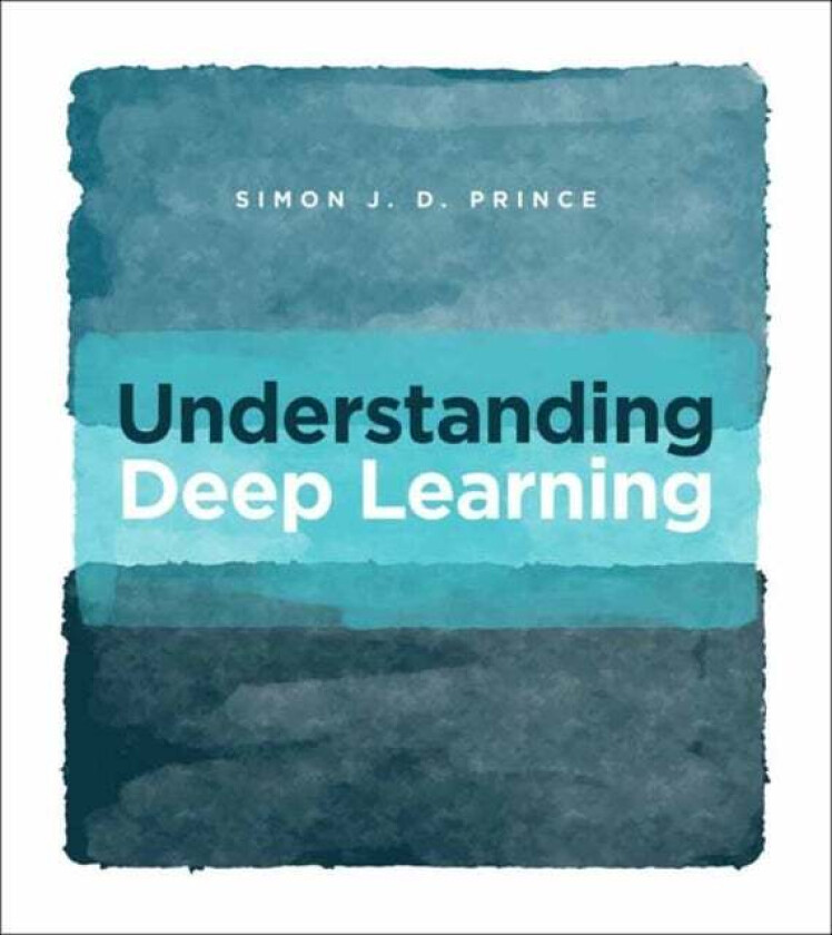 Understanding Deep Learning av Simon J.D. Prince
