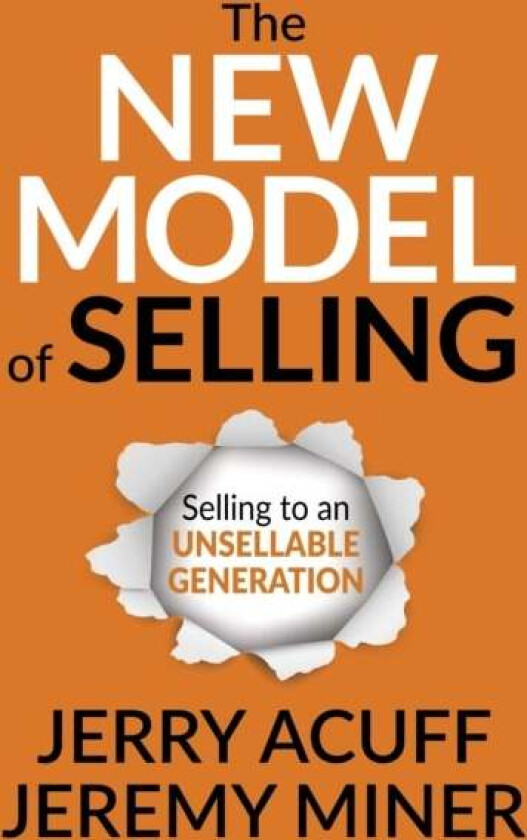The New Model of Selling av Jerry Acuff, Jeremy Miner