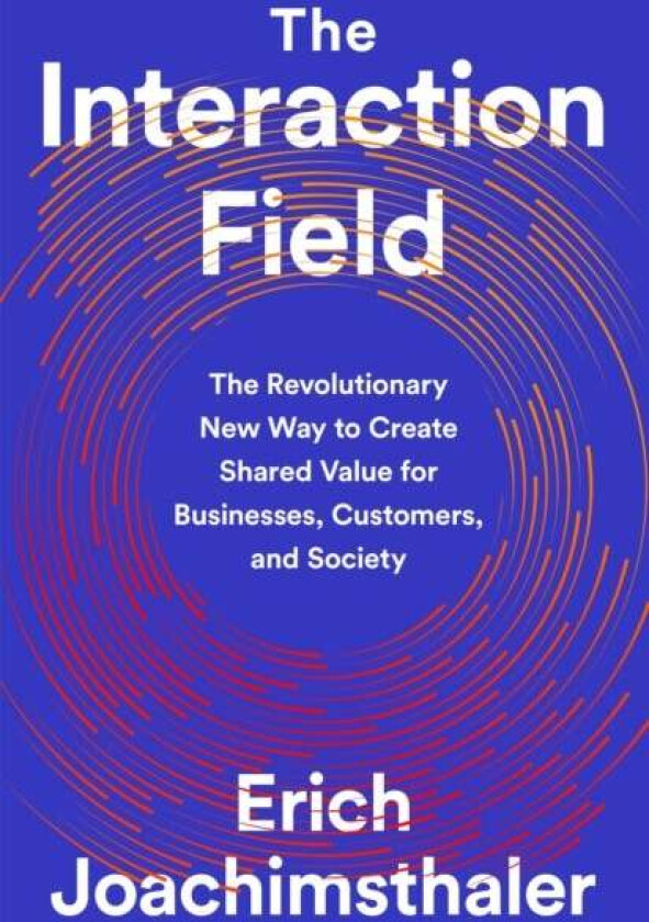 The Interaction Field av Erich Joachimsthaler