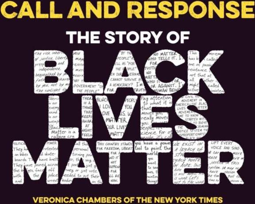 Call and Response: The Story of Black Lives Matter av Veronica Chambers