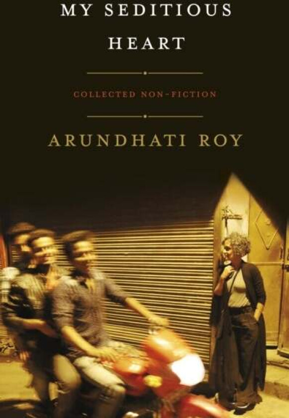 My seditious heart av Arundhati Roy