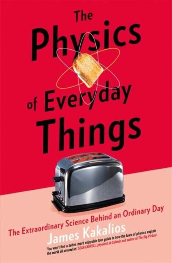 The Physics of Everyday Things av James Kakalios