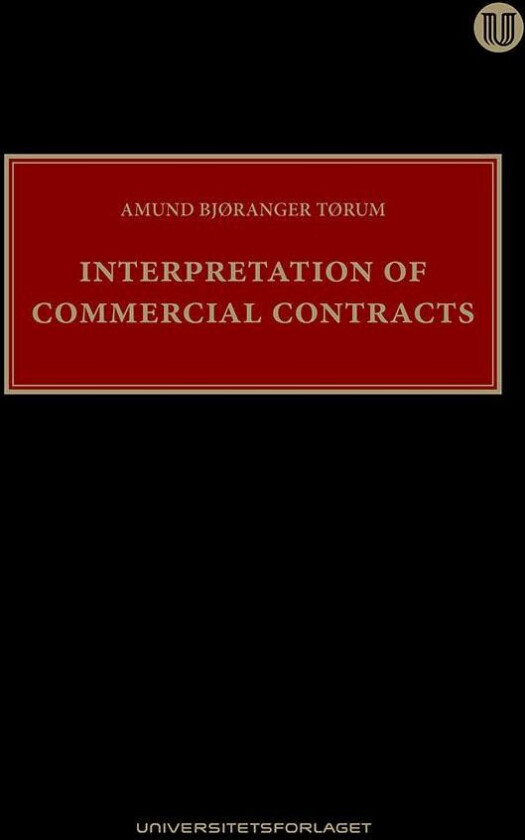Interpretation of commercial contracts av Amund Bjøranger Tørum