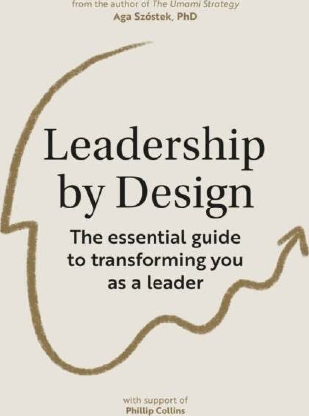 Leadership by Design av Aga Szostek