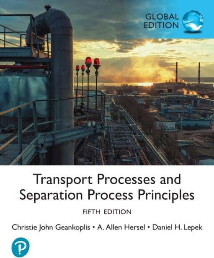 Transport Processes and Separation Process Principles, Global Edition av Christie Geankoplis
