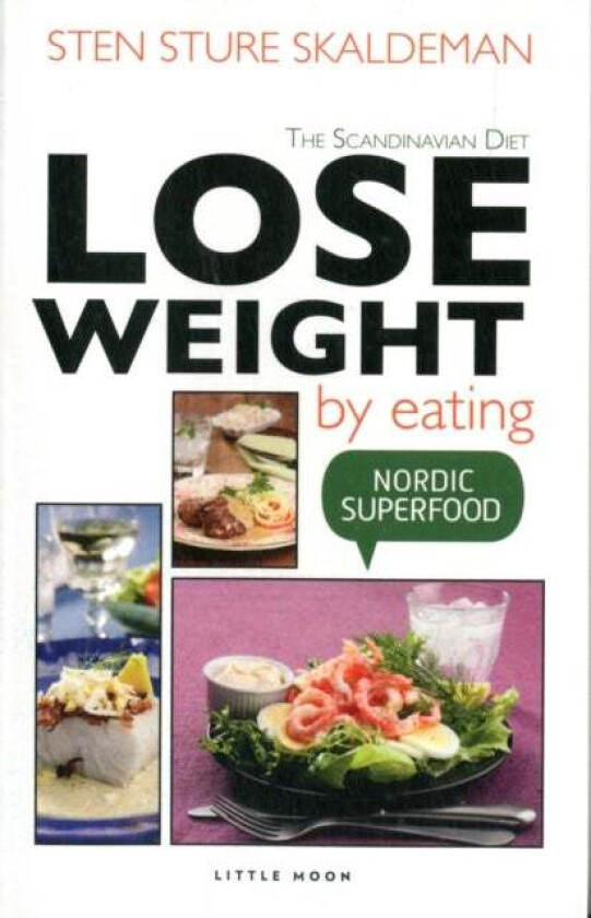 Lose weight by eating av Sten Sture Skaldeman