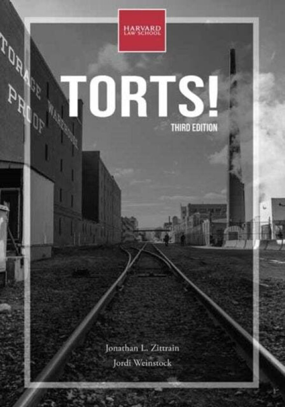 Torts!, third edition av Jonathan L. Zittrain, Jordi Weinstock
