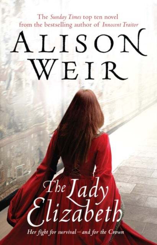 The Lady Elizabeth av Alison Weir