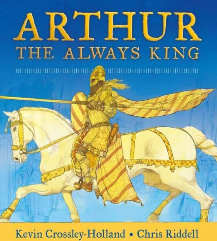 Arthur: The Always King av Kevin Crossley-Holland