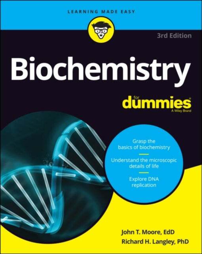 Biochemistry For Dummies av John T. (Stephen F. Austin State University TX) Moore, Richard H. (Stephen F. Austin State University TX) Langley